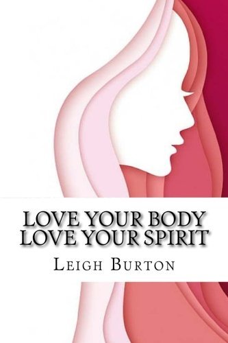 Love Your Body, Love Your Spirit