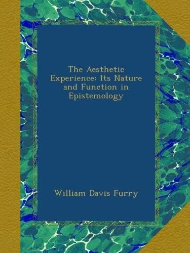 The Aesthetic Experience: Its Nature and Function in Epistemology