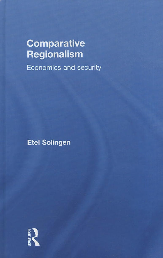 Comparative Regionalism: Economics and Security
