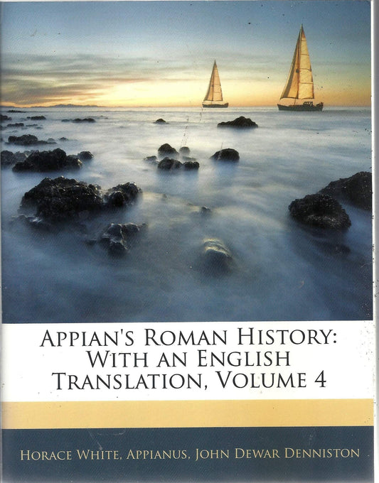Appian's Roman History: With an English Translation, Volume 4