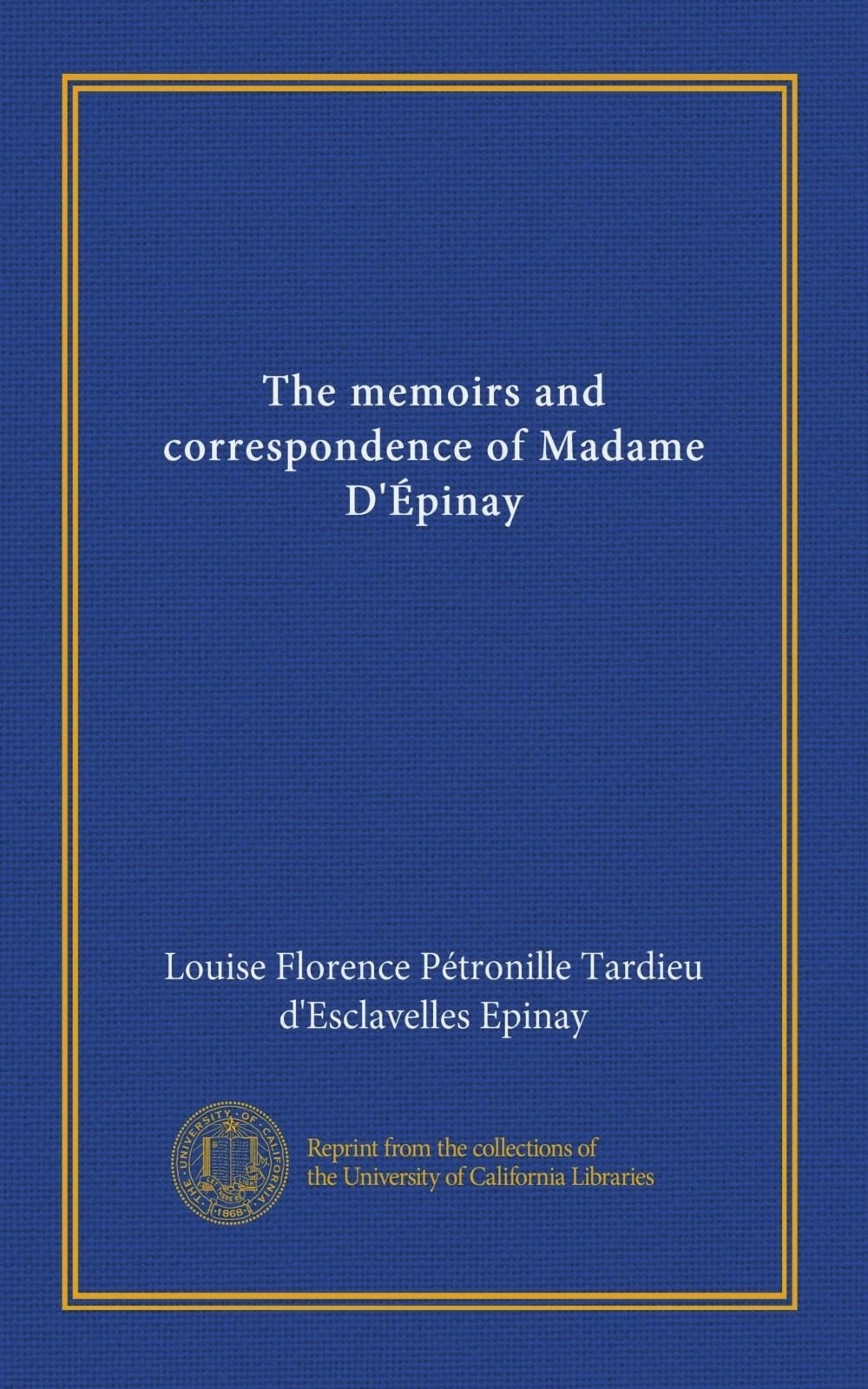 The memoirs and correspondence of Madame D'Épinay (v.1)